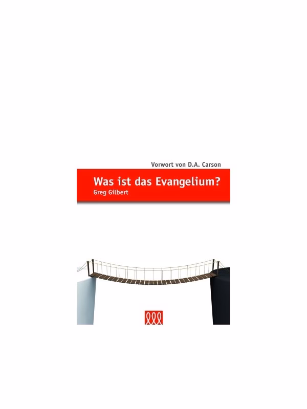 Was ist das Evangelium und warum ist es so wichtig?